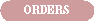 [ Orders ]