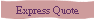 Express Quote