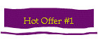 Hot Offer #1