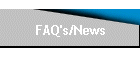 FAQ's/News