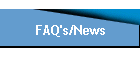 FAQ's/News