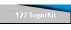 127 SuperKit