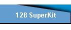 128 SuperKit