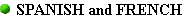 SPANISH and FRENCH