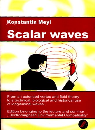Scalar Waves by Prof. Meyl