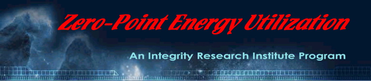 Zero-Point Energy Utilization- An Integrity Research Institute Program