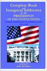 The Complete Book of Inaugural Addresses of the Presidents of the United States: From George Washington to George W. Bush -- 1789 to 2009 by Jon Russell